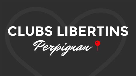 Les 3 Meilleurs Clubs Libertins et Échangistes à Perpignan